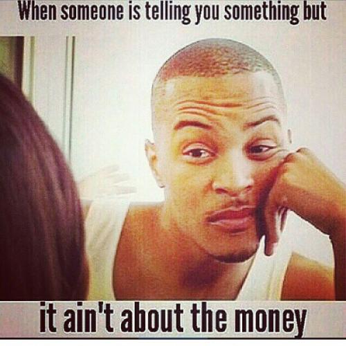 it aint about the money